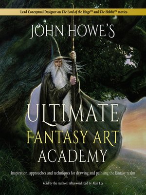 cover image of John Howe's Ultimate Fantasy Art Academy